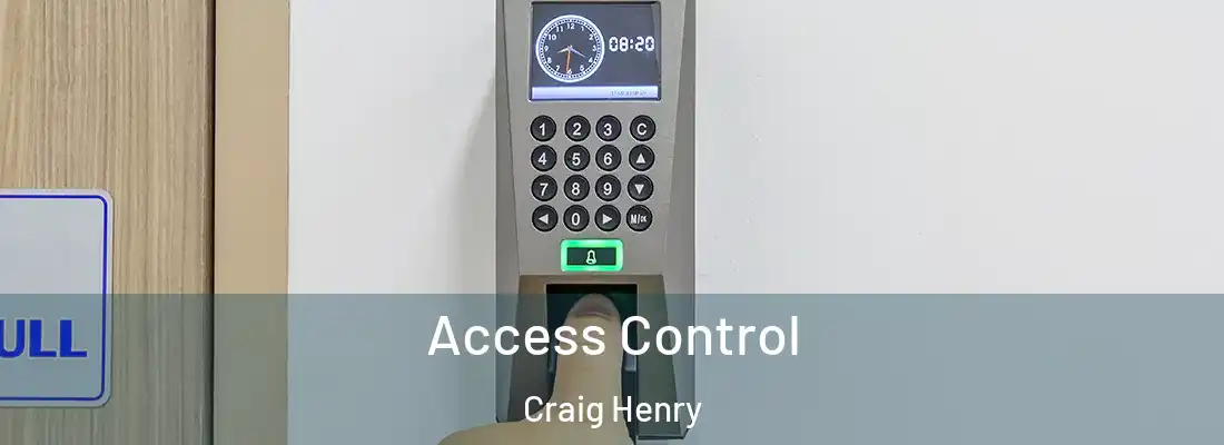 Access Control Craig Henry