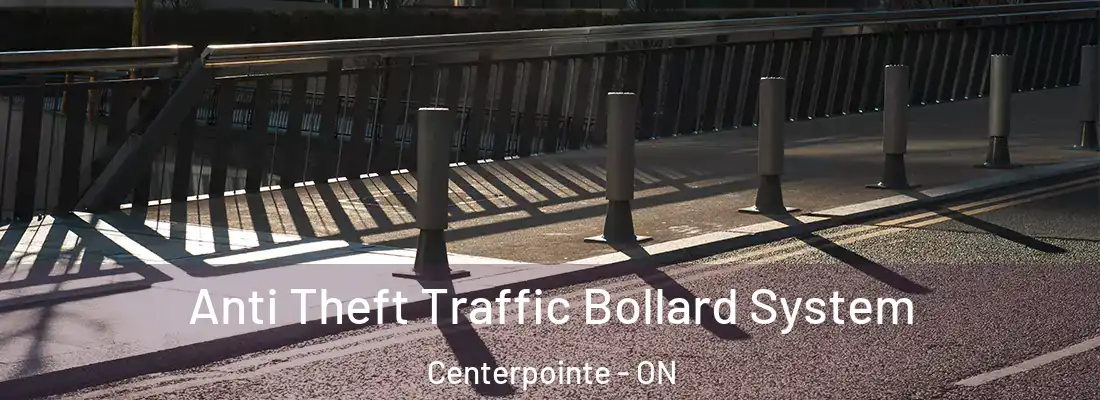  Anti Theft Traffic Bollard System Centerpointe - ON