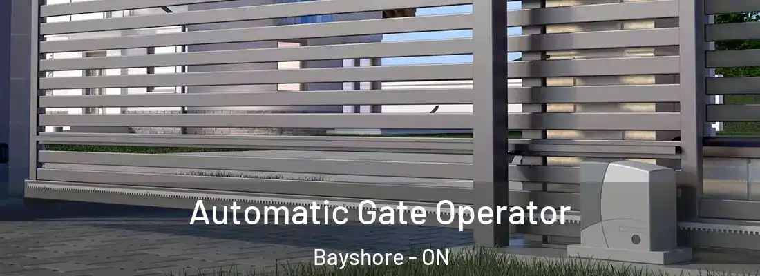  Automatic Gate Operator Bayshore - ON