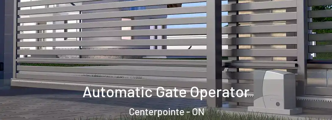  Automatic Gate Operator Centerpointe - ON