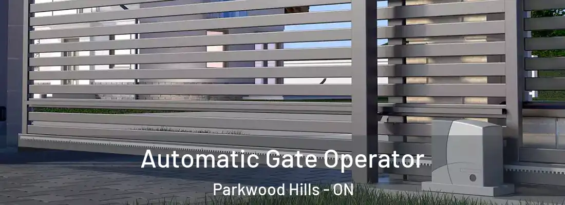  Automatic Gate Operator Parkwood Hills - ON