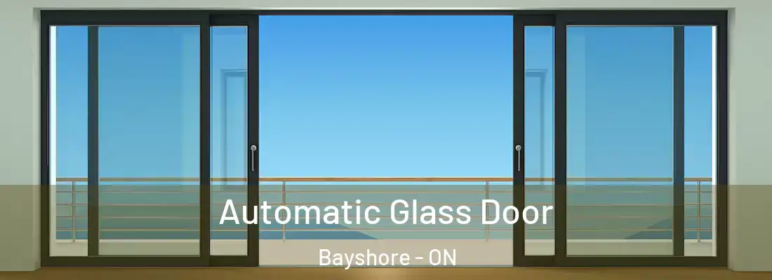  Automatic Glass Door Bayshore - ON