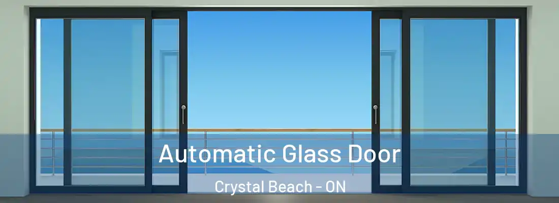  Automatic Glass Door Crystal Beach - ON