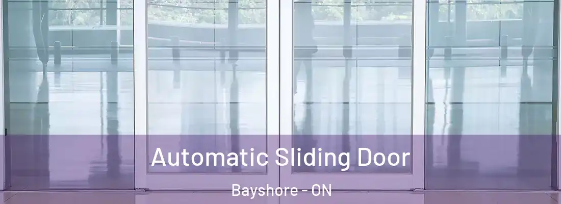  Automatic Sliding Door Bayshore - ON