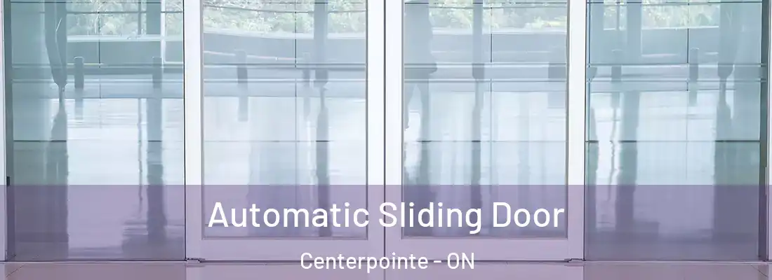  Automatic Sliding Door Centerpointe - ON