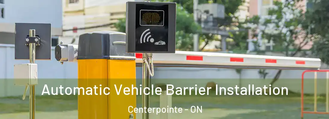  Automatic Vehicle Barrier Installation Centerpointe - ON