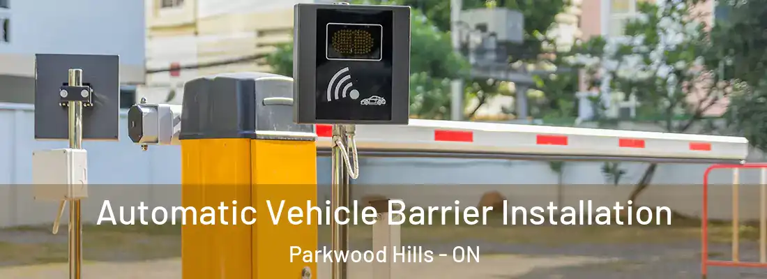  Automatic Vehicle Barrier Installation Parkwood Hills - ON