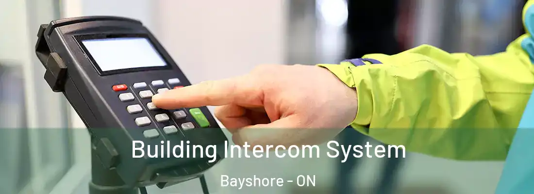  Building Intercom System Bayshore - ON