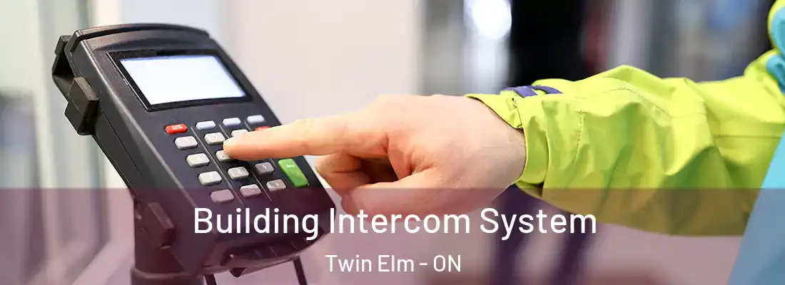  Building Intercom System Twin Elm - ON