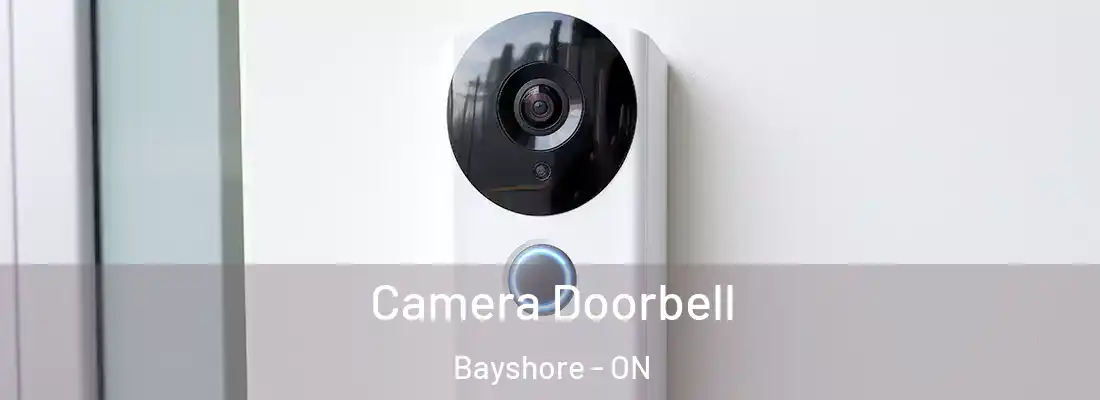  Camera Doorbell Bayshore - ON