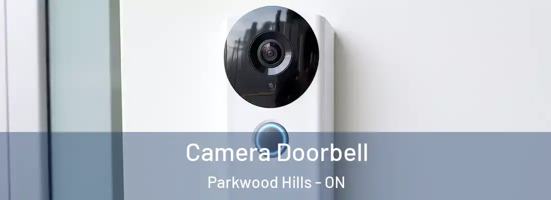  Camera Doorbell Parkwood Hills - ON