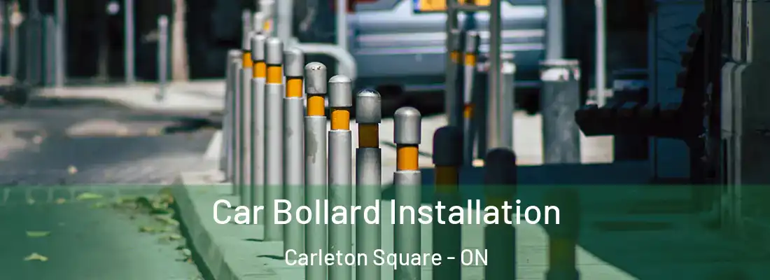  Car Bollard Installation Carleton Square - ON