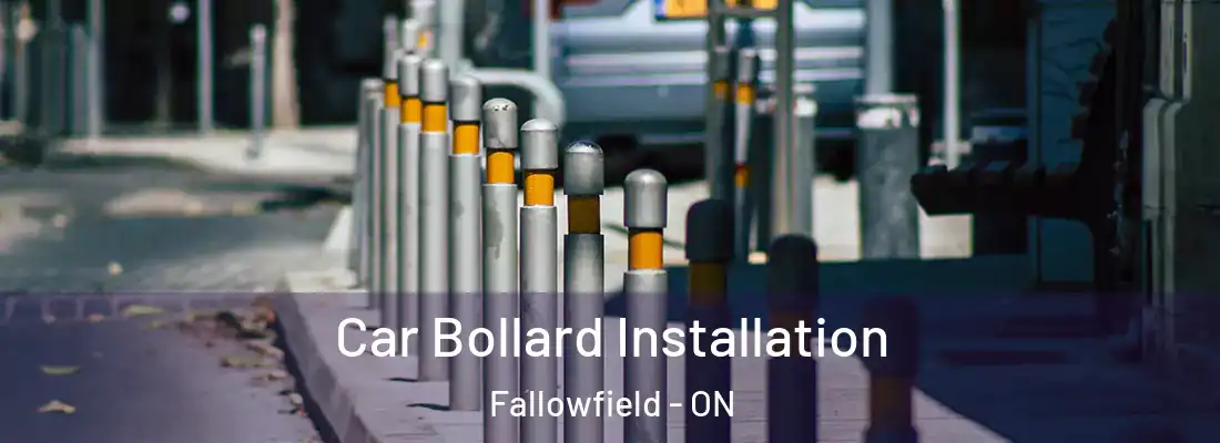  Car Bollard Installation Fallowfield - ON