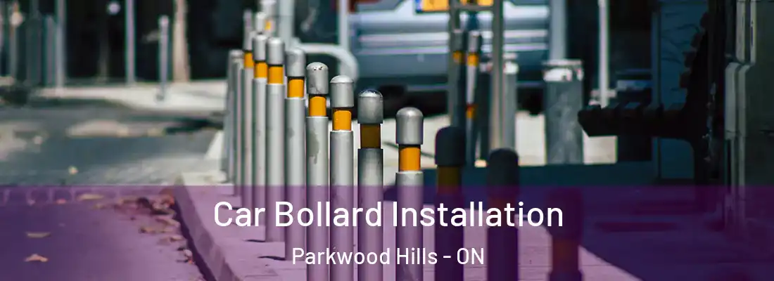  Car Bollard Installation Parkwood Hills - ON