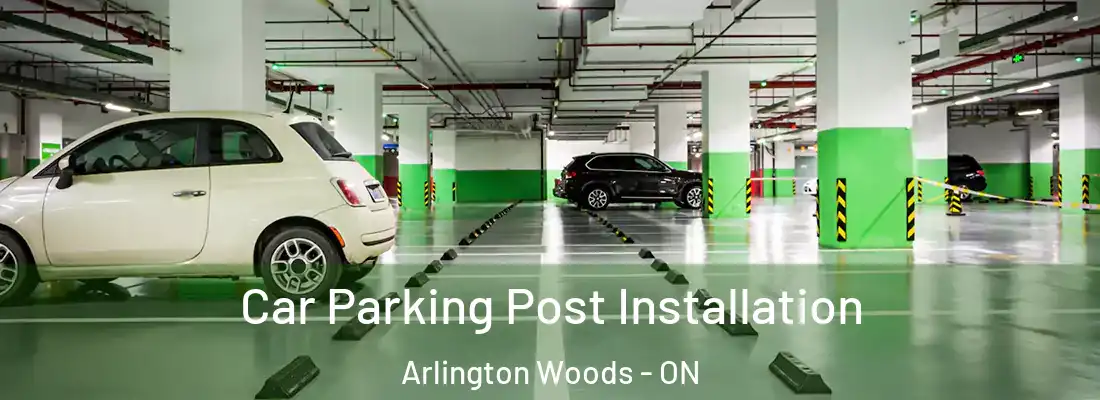  Car Parking Post Installation Arlington Woods - ON