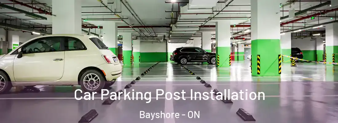  Car Parking Post Installation Bayshore - ON