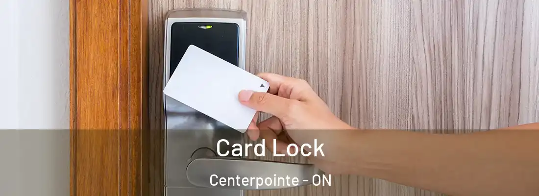  Card Lock Centerpointe - ON