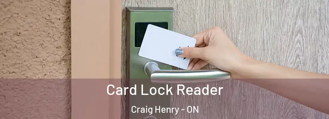  Card Lock Reader Craig Henry - ON