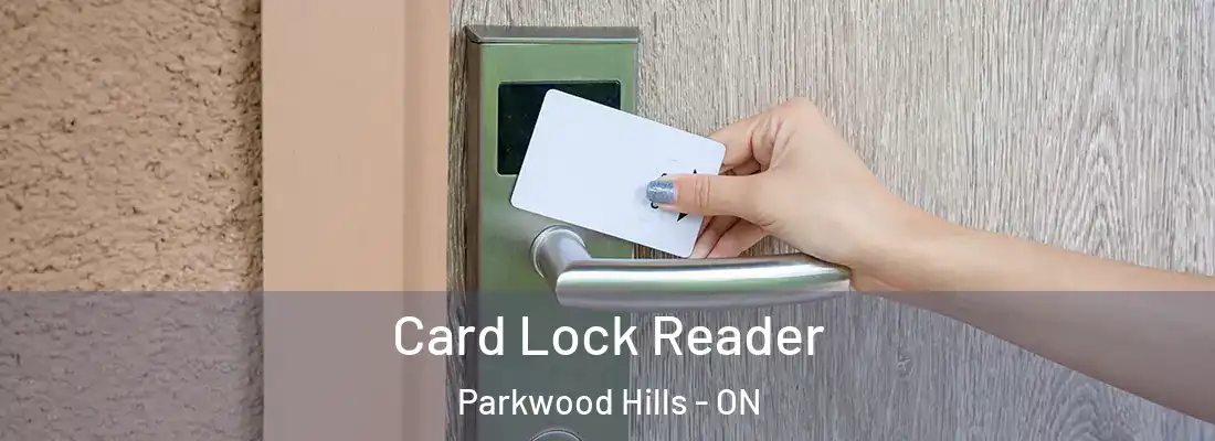  Card Lock Reader Parkwood Hills - ON