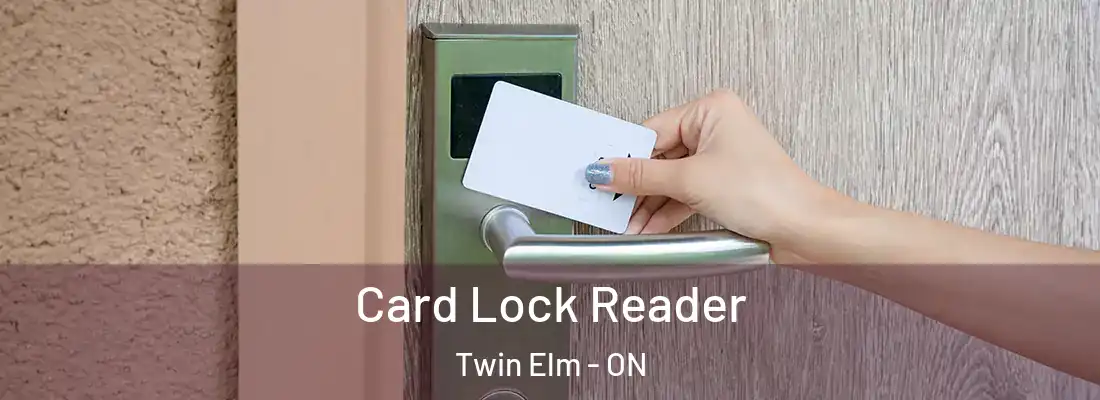  Card Lock Reader Twin Elm - ON