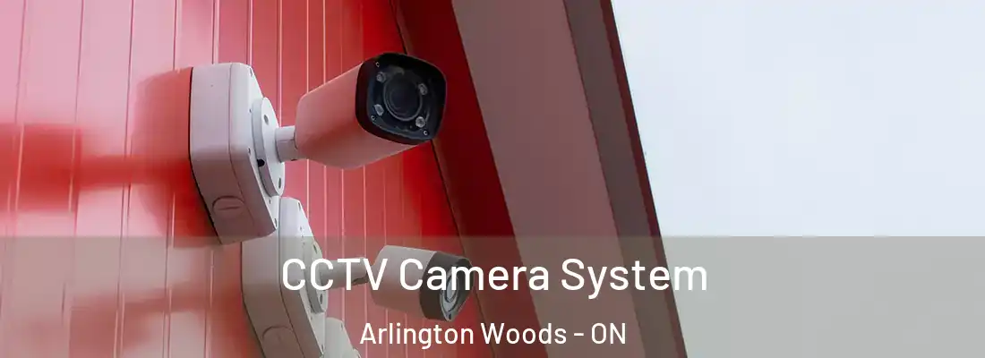  CCTV Camera System Arlington Woods - ON