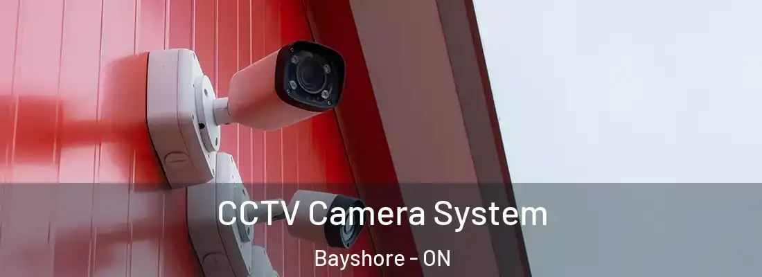  CCTV Camera System Bayshore - ON