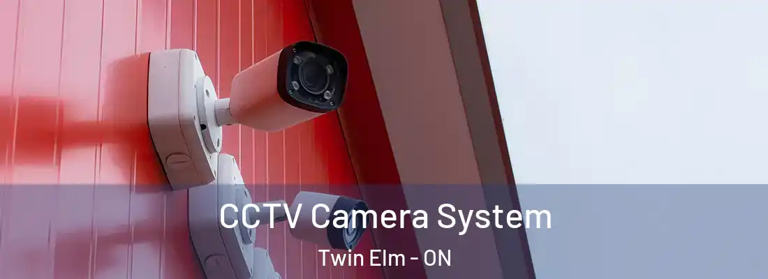  CCTV Camera System Twin Elm - ON