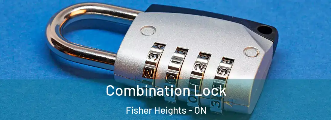  Combination Lock Fisher Heights - ON