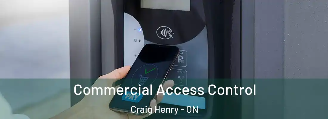  Commercial Access Control Craig Henry - ON