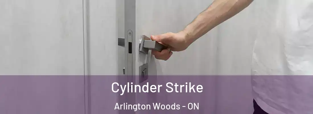  Cylinder Strike Arlington Woods - ON