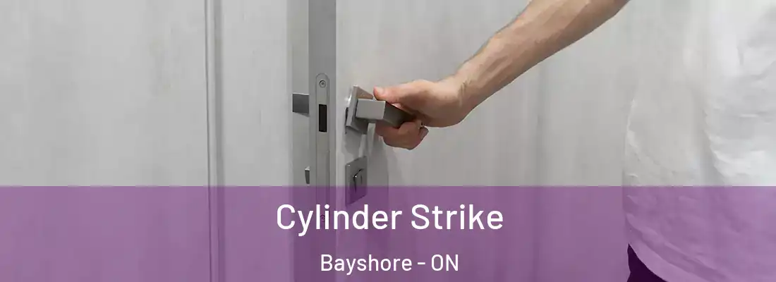  Cylinder Strike Bayshore - ON