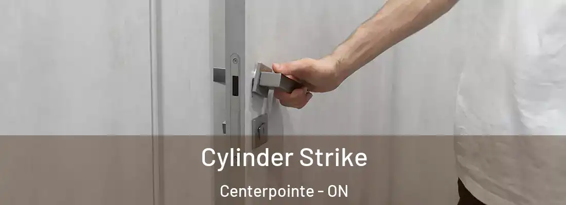  Cylinder Strike Centerpointe - ON