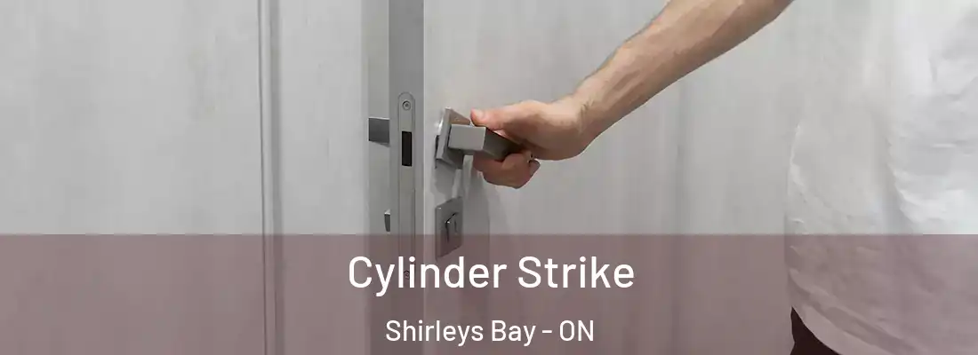  Cylinder Strike Shirleys Bay - ON