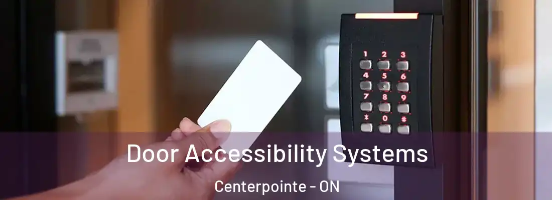  Door Accessibility Systems Centerpointe - ON