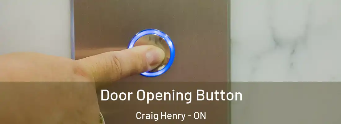  Door Opening Button Craig Henry - ON