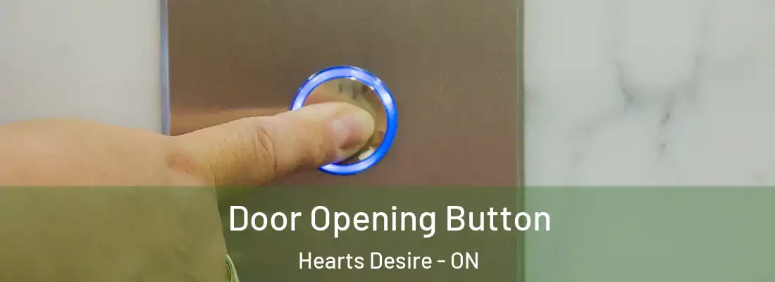  Door Opening Button Hearts Desire - ON