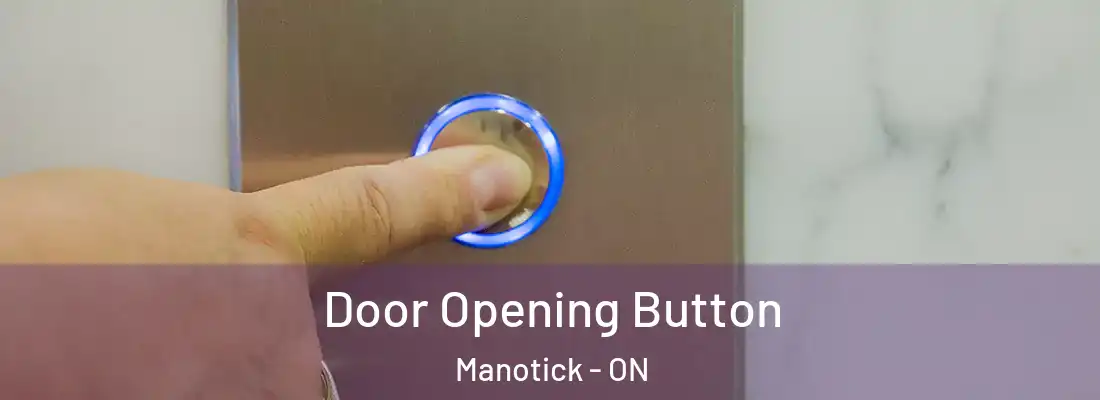  Door Opening Button Manotick - ON