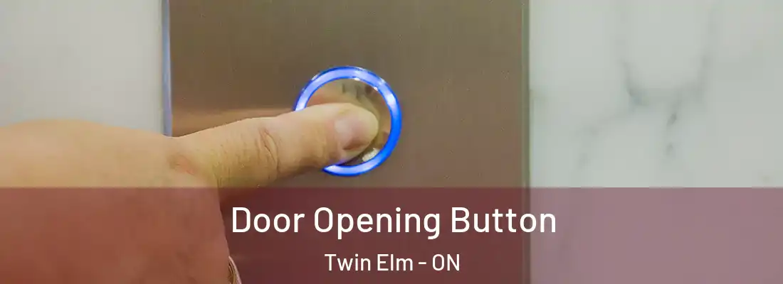  Door Opening Button Twin Elm - ON