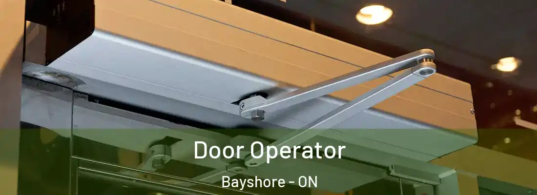  Door Operator Bayshore - ON