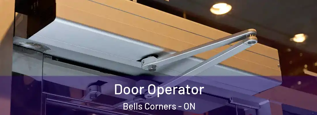  Door Operator Bells Corners - ON
