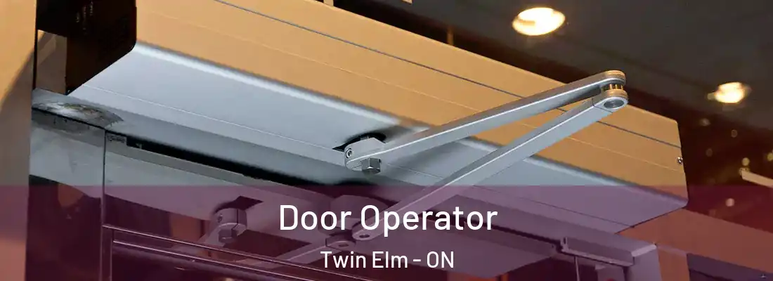  Door Operator Twin Elm - ON
