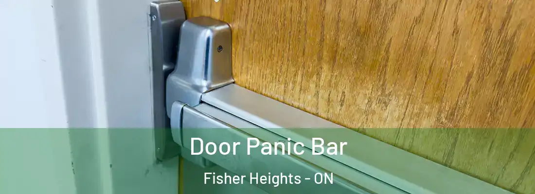  Door Panic Bar Fisher Heights - ON