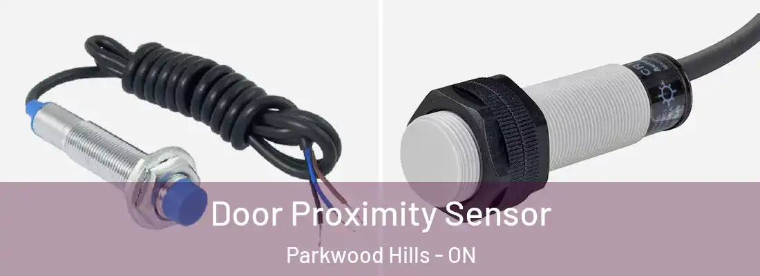  Door Proximity Sensor Parkwood Hills - ON