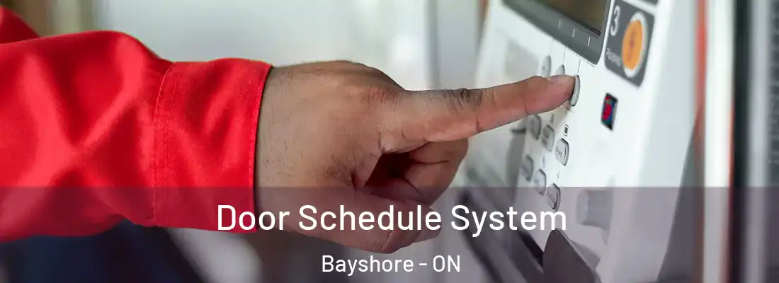 Door Schedule System Bayshore - ON
