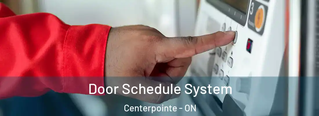  Door Schedule System Centerpointe - ON