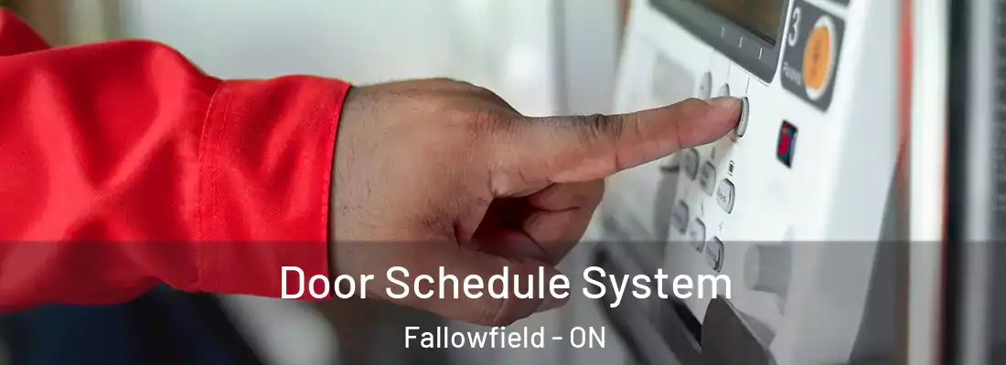  Door Schedule System Fallowfield - ON