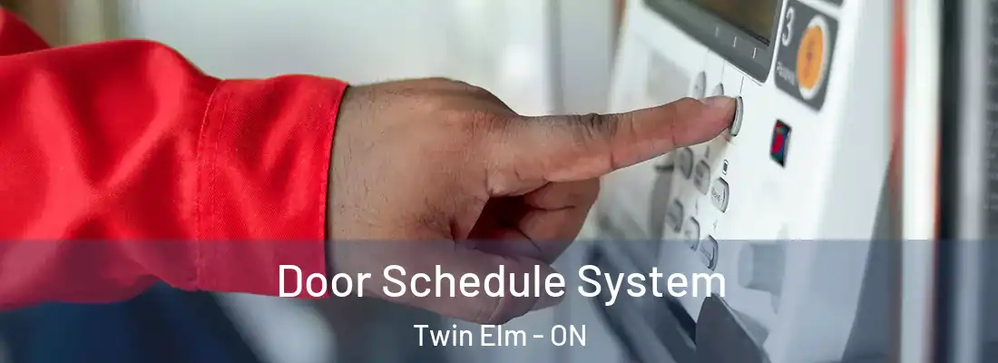  Door Schedule System Twin Elm - ON