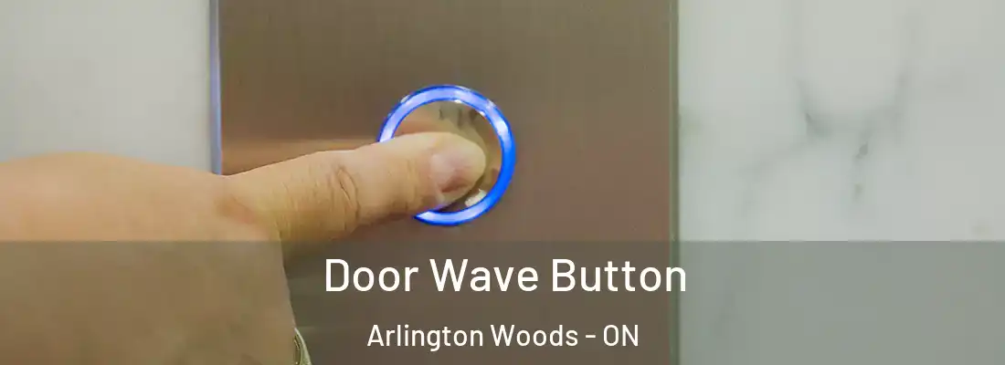 Door Wave Button Arlington Woods - ON