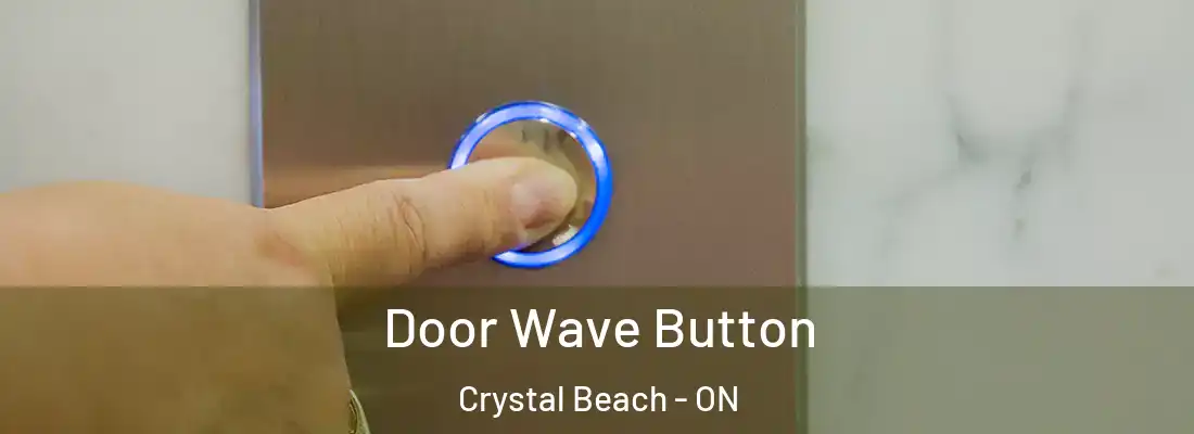 Door Wave Button Crystal Beach - ON