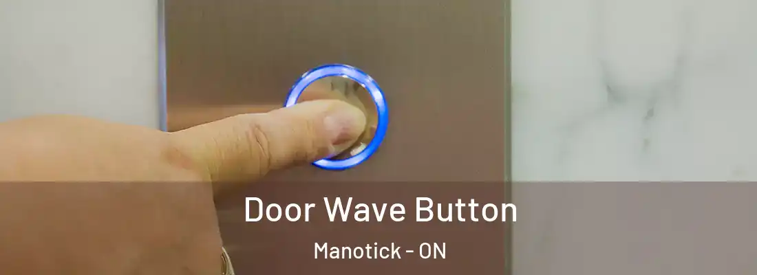  Door Wave Button Manotick - ON